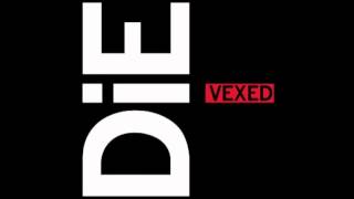 DiE  Vexed EP 2014 [upl. by Bowyer]