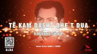 Karaoke Shqip  TË KAM DASHT DHE TË DUA  Cover Artist QAMILI VOGËL [upl. by Zul]