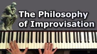 The Philosophy of Improvisation [upl. by Seravart79]