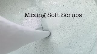 Mixing Soft Scrubs [upl. by Voorhis]