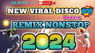 🔥 NEW VIRAL 💥 DISCO NONSTOP REMIX quot 2024 Part 2  DJ JERIC TV [upl. by Shipp]