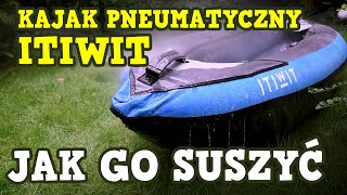 Kajak pneumatyczny ITIWIT Jak go suszyć i konserwować [upl. by Anielram]