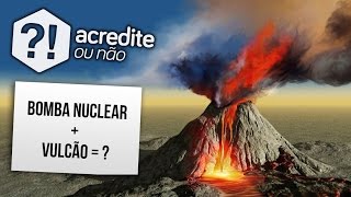 O QUE ACONTECERIA SE JOGÁSSEMOS UMA BOMBA NUCLEAR EM UM VULCÃO [upl. by Debi]