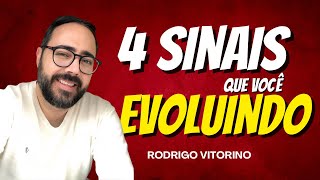 QUATRO SINAIS DE QUE VOCÊ ESTÁ EVOLUINDO [upl. by Cullan]