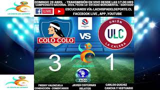 COLO COLO VS U LA CALERA  TRANSMISIÓN DE RADIO  LA CHISPA DEL DEPORTE [upl. by Melita]