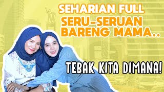 SEHARIAN FULL SERUSERUAN BARENG MAMA TEBAK KITA DIMANA NIH [upl. by Roath614]