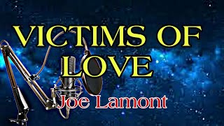 Unleash Your Emotions with the Karaoke Version of Victims of Love by Joe Lamont [upl. by Hedaza]