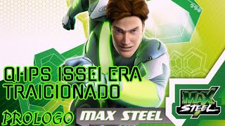 Qhps issei era traicionado y se convertia en Max Steel Prologo [upl. by Ennair]