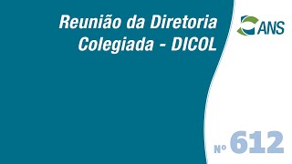 612ª Reunião Ordinária da Diretoria Colegiada  DICOL [upl. by Bashuk136]