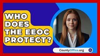 Who Does the EEOC Protect  CountyOfficeorg [upl. by Seldun]