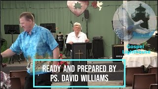 Ready and Prepared by Ps David Williams [upl. by Ahsiel]