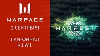 Warface — фестиваль WARFEST Финальные сражения турнира KIWI [upl. by Aynatan723]