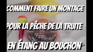 Montage pour la pêche de la truite en étang [upl. by Salangi696]