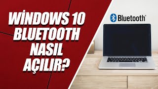 WİNDOWS 10 BLUETOOTH AÇMA – WİNDOWS 10 BLUETOOTH ÇALIŞMIYOR [upl. by Allesig531]