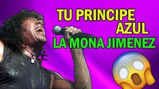 🔥 LA MONA 👉 TU PRINCIPE AZUL LETRA [upl. by Collier452]