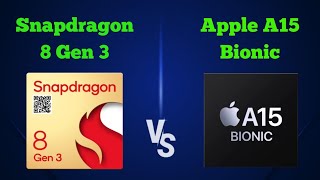 Snapdragon 8 Gen 3 vs Apple A15 Bionic 💥 thetechnicalgyan Apple A15 Bionic vs Snapdragon 8 Gen 3 [upl. by Zenitram]