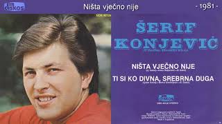 Serif Konjevic  Nista vjecno nije  Audio 1981 [upl. by Frolick]