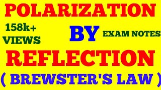 POLARIZATION OF LIGHT BY REFLECTION  POLARIZATION BY REFLECTION  BREWSTERS LAW  EXAM NOTES [upl. by Greenwood]