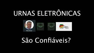 Urnas Eletrônicas São Confiáveis [upl. by Crotty]