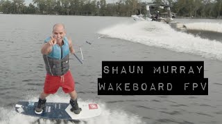 Shaun Murray Wakeboard FPV [upl. by Anitnatsnoc]