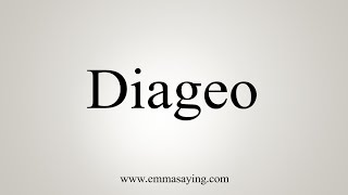 How To Say Diageo [upl. by Conlen]