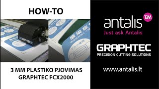 Graphtec FCX2000 – 3 mm plastiko pjovimas [upl. by Ardnosac630]