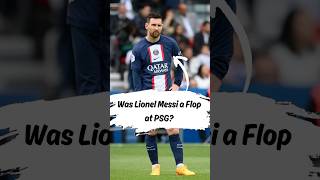 Was Lionel Messi a Flop at PSG [upl. by Acirtap823]