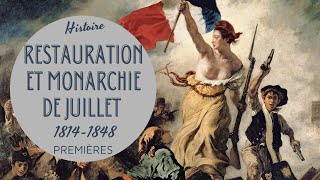 PREMIERES  LA RESTAURATION ET LA MONARCHIE DE JUILLET EN FRANCE 18141848 [upl. by Mcfadden]