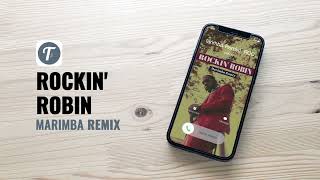 Rockin Robin Ringtone Marimba Remix  Ringtone Rockin Robin Bobby Day Tribute  Get TUUNES APP [upl. by Amla]