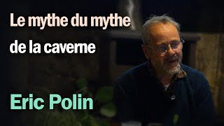 Le mythe du mythe de la caverne  Eric Polin [upl. by Einnoc]