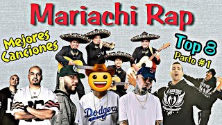 Mariachi Rap Mejores Canciones TOP 8 Parte 1 [upl. by Idona]