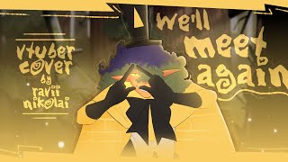 Well Meet Again  Bill Cipher  Ravii Nikolai Cover [upl. by Braeunig]