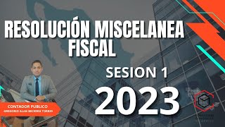 CURSO RESOLUCION MISCELANEA FISCAL 2023 12 [upl. by Mosira242]