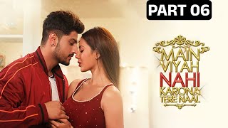 Main Viyah Nahi Karona Tere Naal  Punjabi Movie Part 6  Sonam Bajwa Gurnam Bhullar [upl. by Yvor]