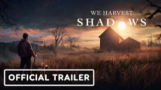 We Harvest Shadows  Official Developer Overview Trailer  Indie Horror Showcase 2024 [upl. by Sebastian]