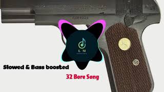 32 Bore  Nagra  Slowed amp Reverb  Bass boosted New Latest Punjabi Songs 2024 [upl. by Tenner315]