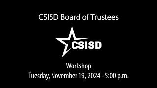 CSISD Board Meeting 11192024  Workshop [upl. by Gearard]