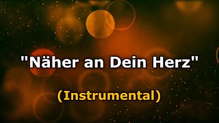 Instrumental  Näher an Dein Herz Karaoke [upl. by Avner757]