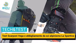 Test Scarponi Vega e abbigliamento da sci alpinismo La Sportiva [upl. by Adamok]