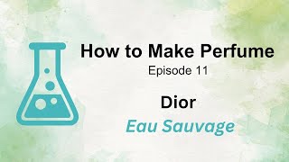 How to Make Perfume like Dior Eau Sauvage [upl. by Yduj]