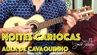 Noites Cariocas por João Felippe  AULA DE CAVAQUINHO [upl. by Aiello]