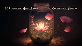 20 Symphonic Metal Songs ღ Orchestral Version [upl. by Yelkcub]