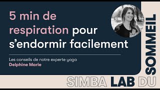 5 min de respiration pour sendormir facilement avec notre experte Yoga  Simba Lab du Sommeil [upl. by Drofxer]