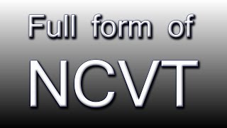 Full form of NCVT [upl. by Adoree]