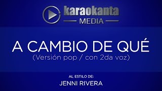 Karaokanta  Jenni Rivera  A cambio de qué 2da Ver Pop [upl. by Ibrek]