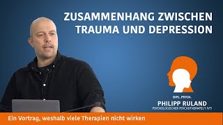 Der Zusammenhang zwischen Trauma und Depression und warum viele Therapien nicht richtig wirken [upl. by Jerrome815]