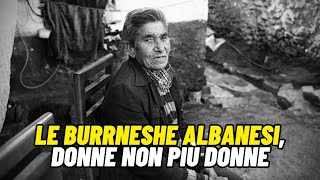 Le Burrneshe albanesi donne non più donne [upl. by Mayes]