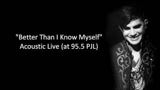 Adam Lambert  Better Than I Know Myself  Acoustic Live 955 PLJ [upl. by Naujahs]