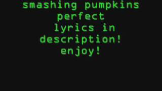 smashing pumpkins perfect with lyrics [upl. by Emmeram843]