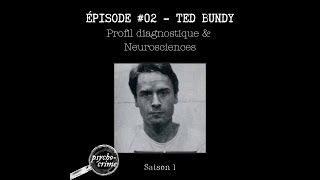 PsychoCrime Podcast  Épisode 02  Ted Bundy  Profil diagnostique et neurosciences 22 [upl. by Nawud]